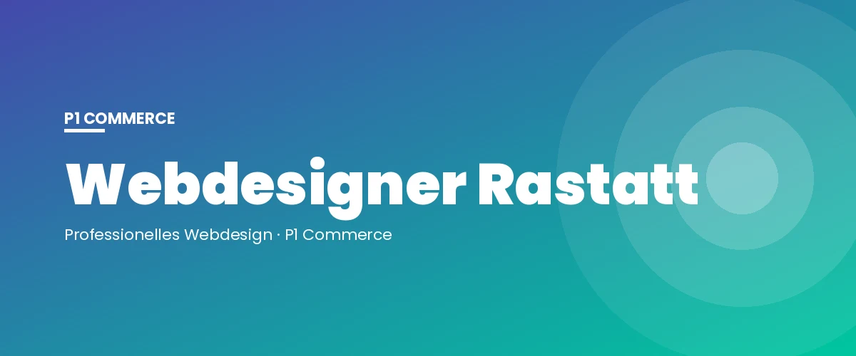 Webdesigner Rastatt – P1 Commerce Webagentur